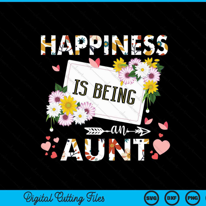 Happiness is being an aunt SVG cut file