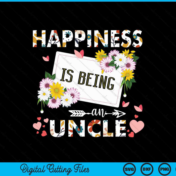 Happiness is being an uncle SVG cut file