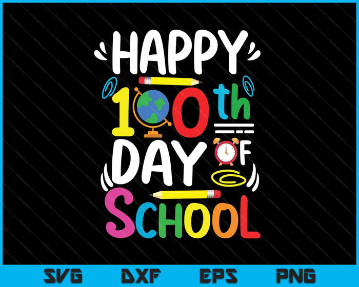 Happy 100th Day Of School 100 Days Of School Teacher Student SVG PNG Digital Printable Files