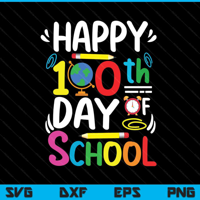 Happy 100th Day Of School 100 Days Of School Teacher Student SVG PNG Digital Printable Files