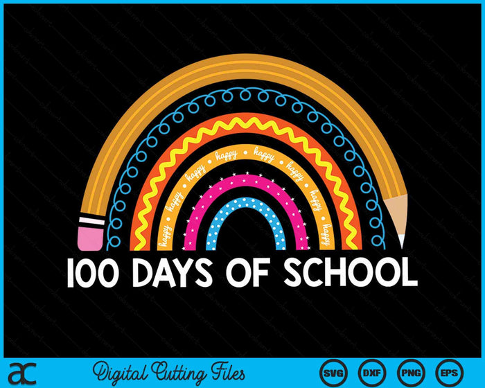 Happy 100th Day Of School Teacher 100 Days Rainbow SVG PNG Digital Cutting Files