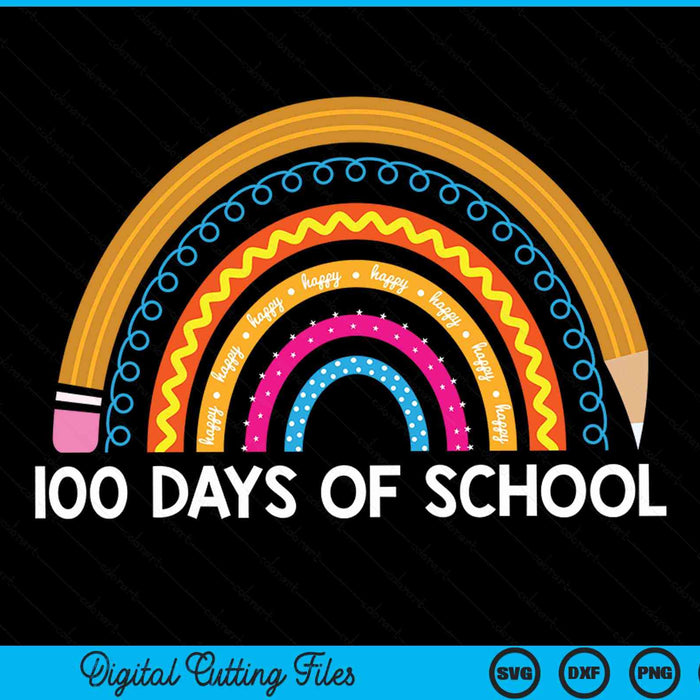 Happy 100th day of school teacher 100 days rainbow SVG cut file