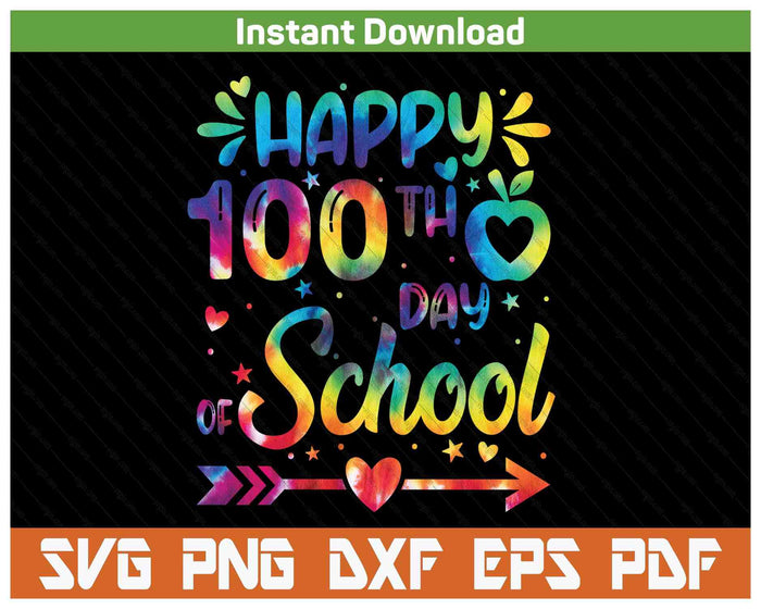 Happy 100th Day Of School Tie Dye Rainbow 100 Days Smarter SVG PNG Digital Printable Files