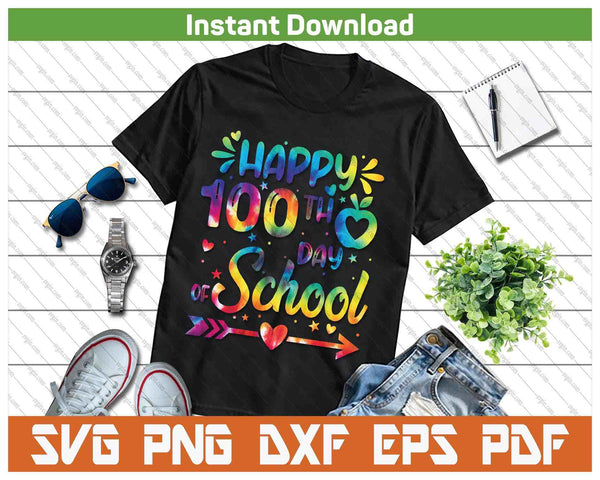 Happy 100th Day Of School Tie Dye Rainbow 100 Days Smarter SVG PNG Digital Printable Files