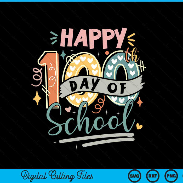 Happy 100th Day of School 100 Days of School Teacher Student SVG PNG Digital Printable Files