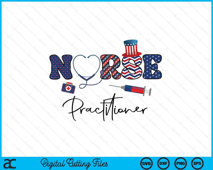 Happy 4th Of July Nurse Practitioner American Flag SVG PNG Digital Printable Files