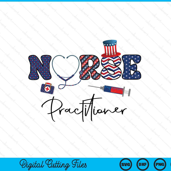 Happy 4th Of July Nurse Practitioner American Flag SVG PNG Digital Printable Files