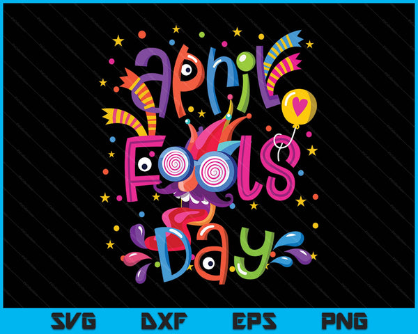 Happy April fool's day 1st April fools day 2025 joke SVG cut file