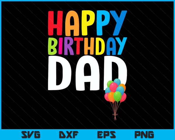 Happy birthday dad cute toddler birthday SVG cut file