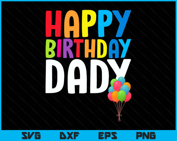 Happy birthday dady cute toddler SVG cut file