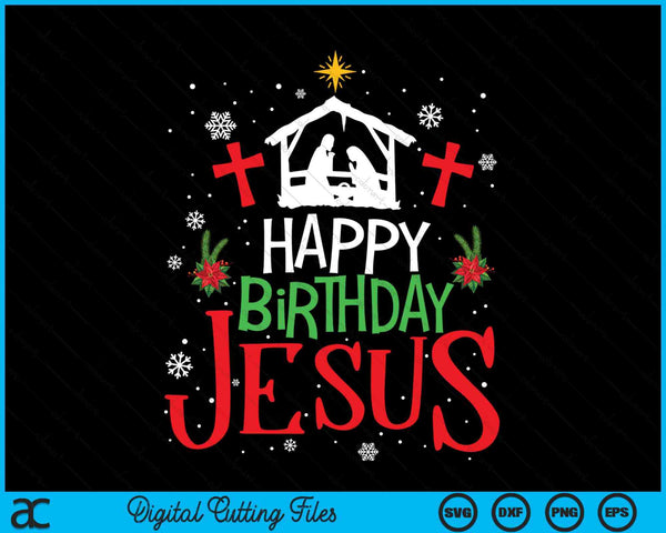 Happy birthday Jesus Christian Christmas holiday SVG cut file