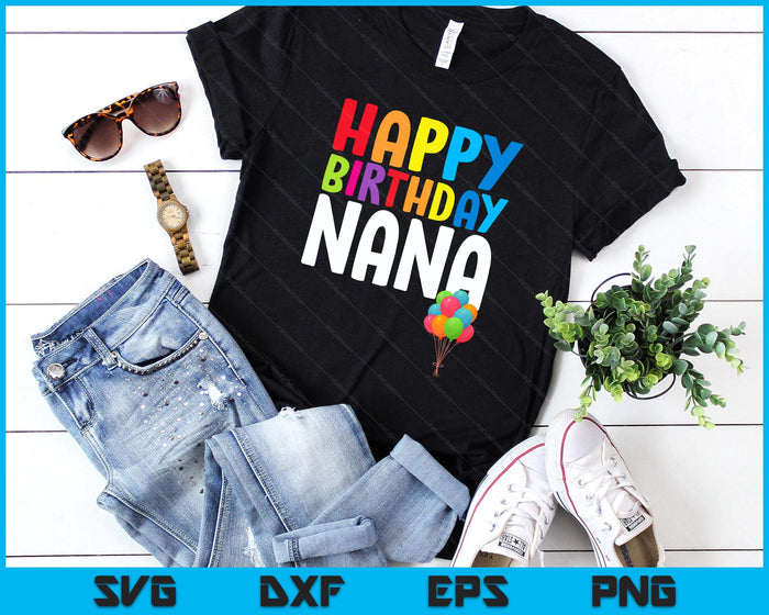 Happy Birthday Nana Cute Toddler Birthday SVG PNG Digital Printable Files