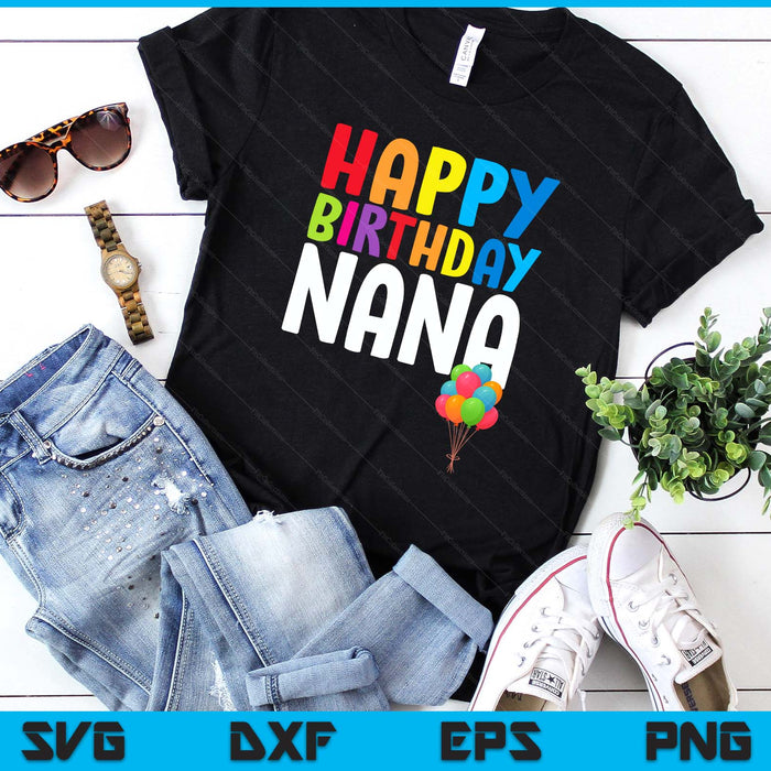 Happy Birthday Nana Cute Toddler Birthday SVG PNG Digital Printable Files