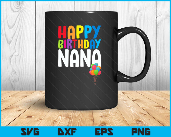 Happy Birthday Nana Cute Toddler Birthday SVG PNG Digital Printable Files