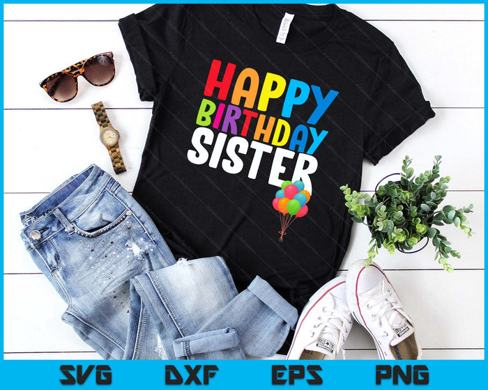 Happy Birthday Sister Cute Toddler Birthday SVG PNG Digital Printable Files