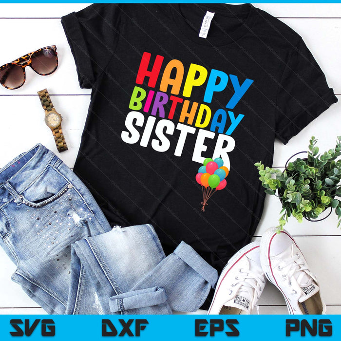 Happy Birthday Sister Cute Toddler Birthday SVG PNG Digital Printable Files