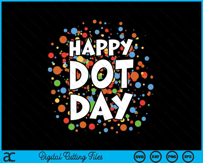 Happy Dot Day Colorful Rainbow Polka Dot SVG PNG Digital Cutting Files