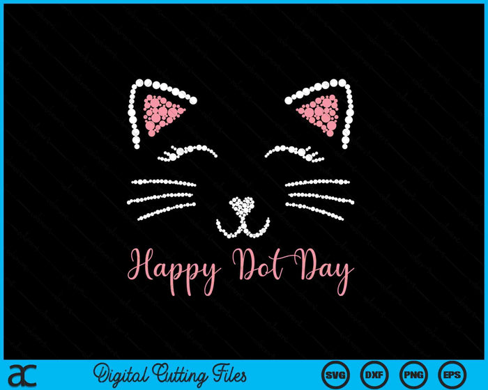 Happy Dot Day Cute Dot Cat For Kids Man Woman SVG PNG Digital Cutting Files