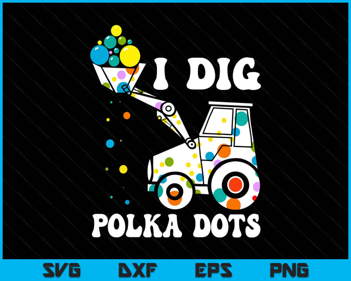 Happy Dot Day Dig Polka Kids Tractor Birthday Party SVG PNG Digital Printable Files