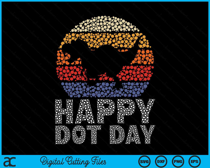 Happy Dot Day International Dot Day 2024 September 15th Polka Dot SVG PNG Digital Cutting Files