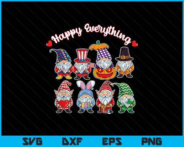 Happy Everything Gnome Lover Gift All Year Holiday Seasons SVG PNG Digital Printable Files