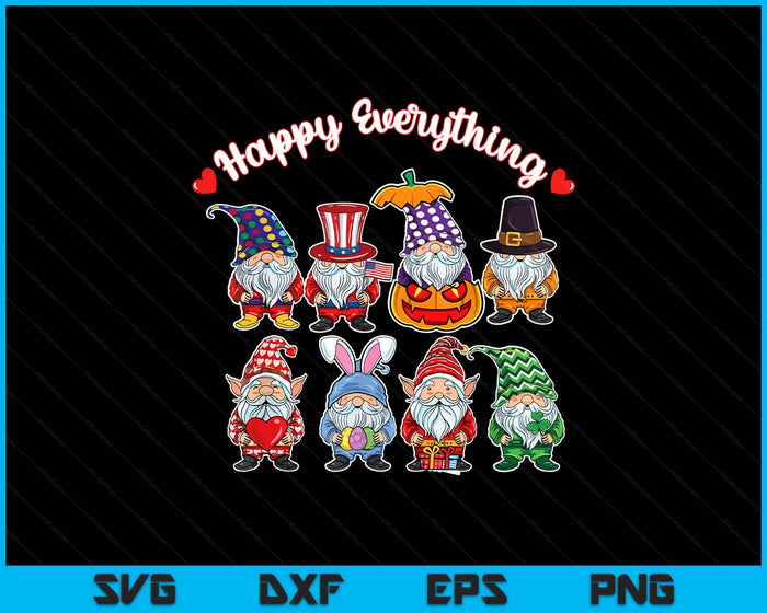 Happy Everything Gnome Lover Gift All Year Holiday Seasons SVG PNG Digital Printable Files