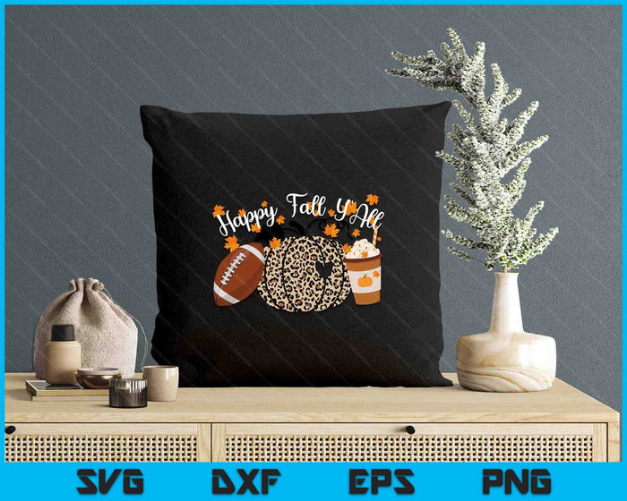 Happy Fall Y'all Leopard print Pumpkins Football and Coffee SVG PNG Digital Printable Files