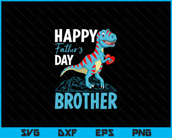 Gelukkige Vaderdag broer Dino T-rex SVG PNG digitale snijbestanden