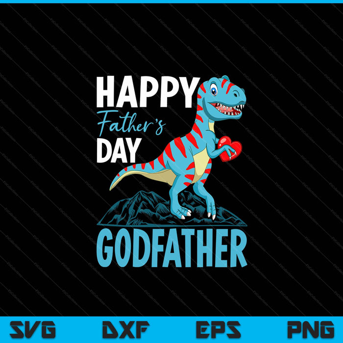Happy Father's Day Godfather Dino T-rex SVG PNG Digital Cutting Files