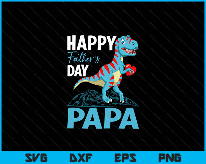 Happy Father's Day Papa Dino T-rex SVG PNG Digital Cutting Files