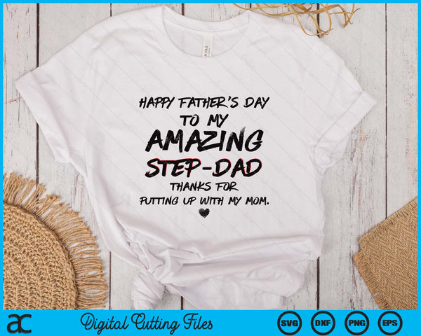 Happy Father’s Day To My Amazing Step-Dad Funny Father’s Day SVG PNG Digital Printable Files