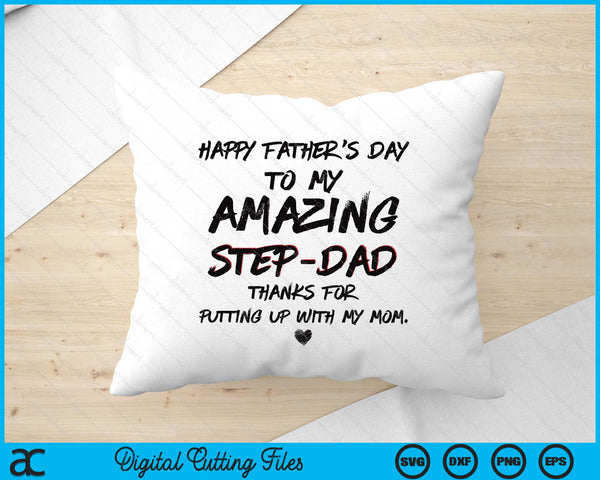 Happy Father’s Day To My Amazing Step-Dad Funny Father’s Day SVG PNG Digital Printable Files