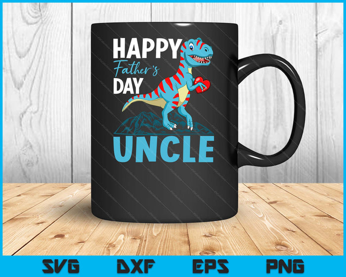 Happy Father's Day Uncle Dino T-rex SVG PNG Digital Cutting Files