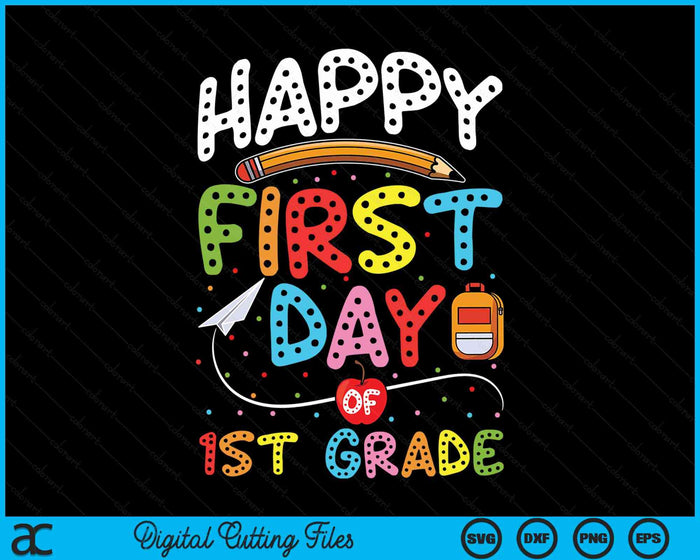 Happy First Day Of 1st Grade Back To School Teacher Kids SVG PNG Digital Cutting Files