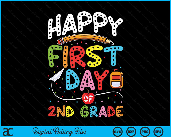 Happy First Day Of 2nd Grade Back To School Teacher Kids SVG PNG Digital Cutting Files