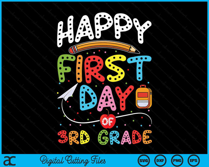 Happy First Day Of 3rd Grade Back To School Teacher Kids SVG PNG Digital Cutting Files