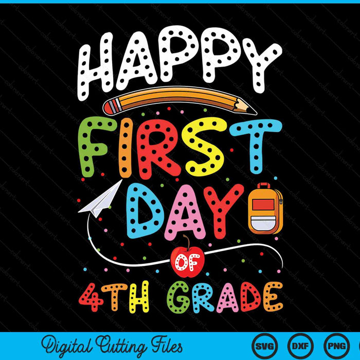 Happy first day of 4th grade back to school teacher Kids SVG cut file