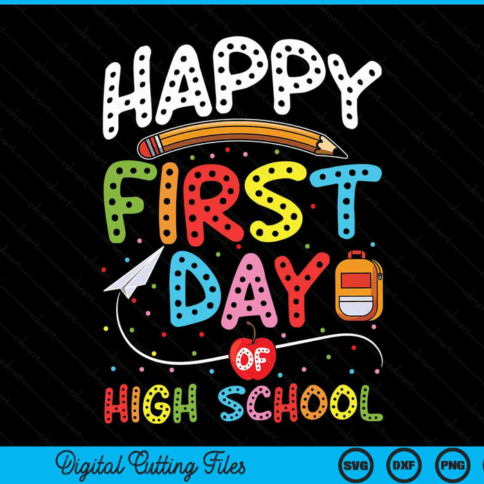 Happy first day of high school in colorful letters, back to school SVG