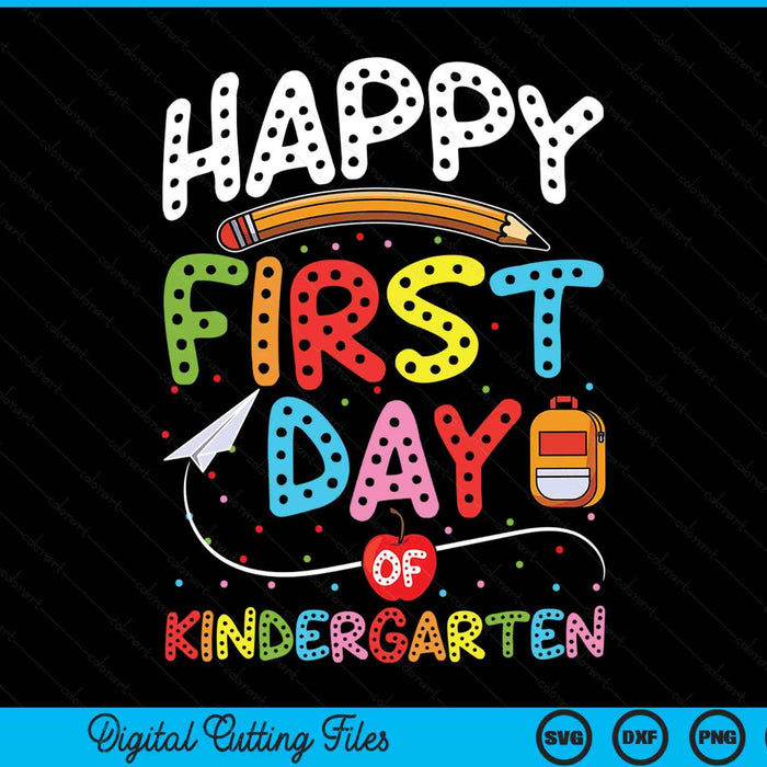 Happy First Day Of Kindergarten Back To School Teacher Kids SVG PNG Digital Cutting Files