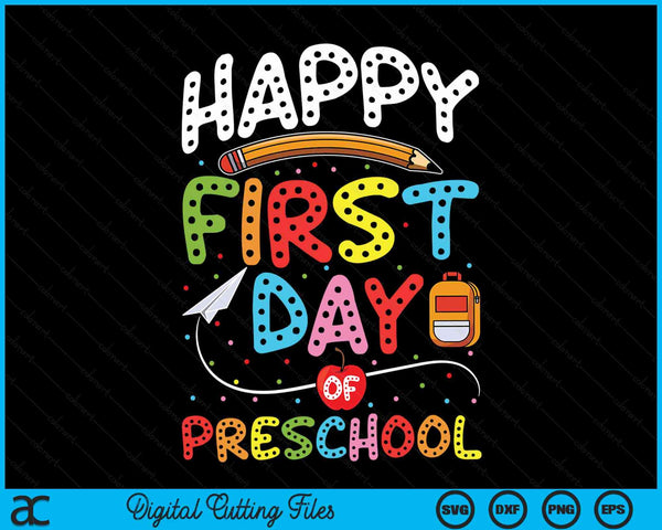 Happy First Day Of Preschool Back To School Teacher Kids SVG PNG Digital Cutting Files