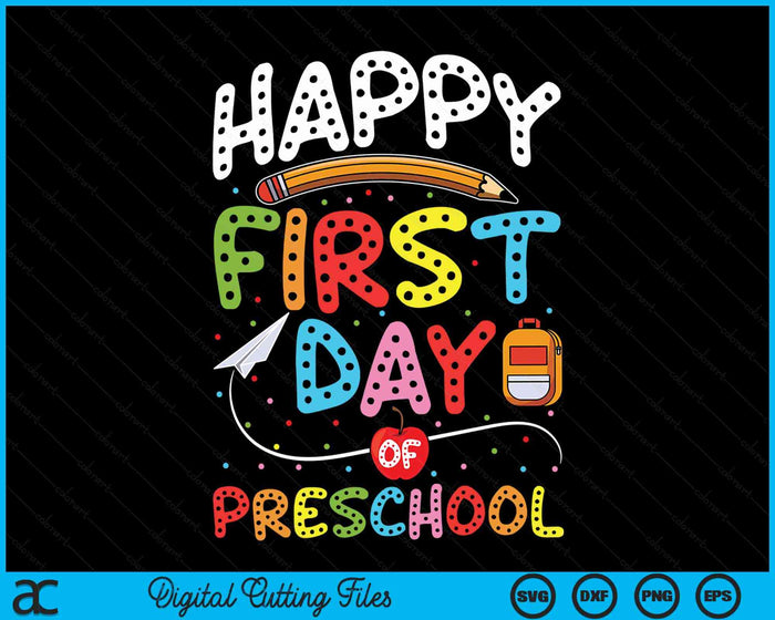 Happy First Day Of Preschool Back To School Teacher Kids SVG PNG Digital Cutting Files