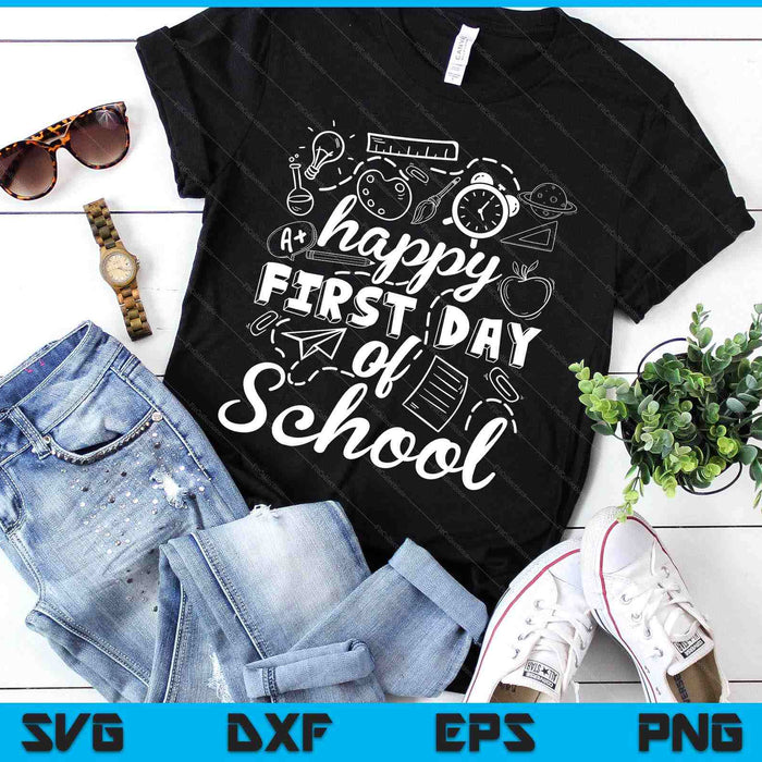 Happy First Day Of School Back to School SVG PNG Digital Printable Files