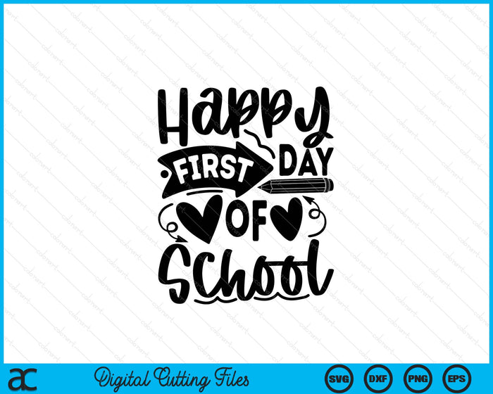 Happy First Day Of School Back To School SVG PNG Digital Printable Files