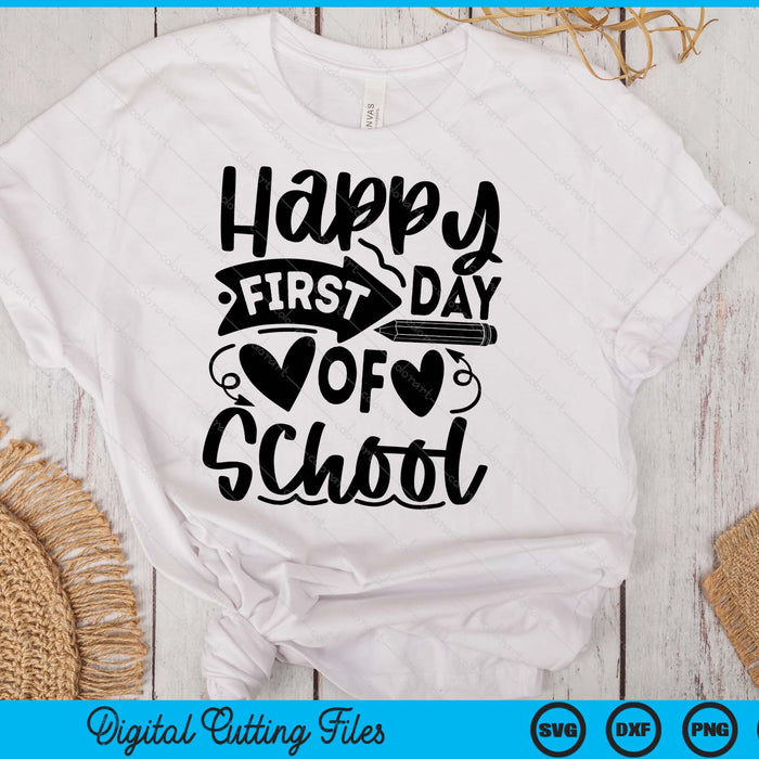 Happy First Day Of School Back To School SVG PNG Digital Printable Files