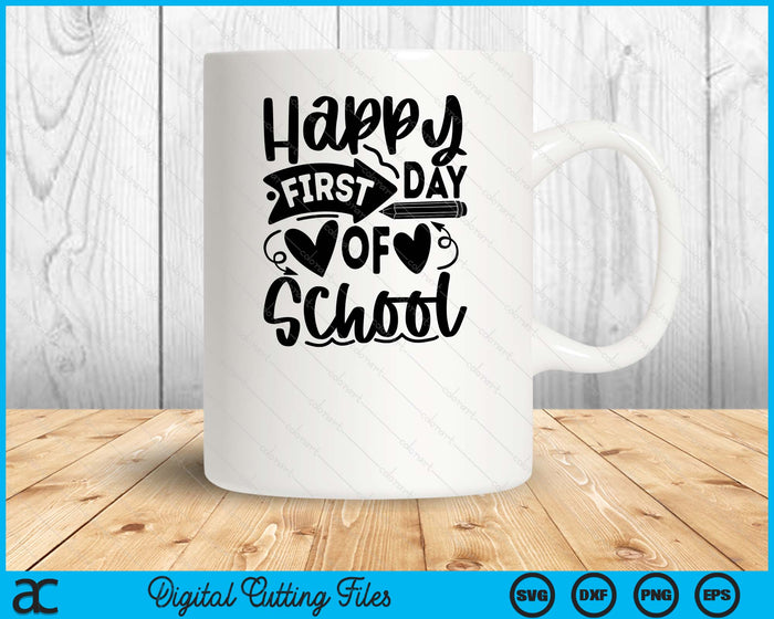 Happy First Day Of School Back To School SVG PNG Digital Printable Files