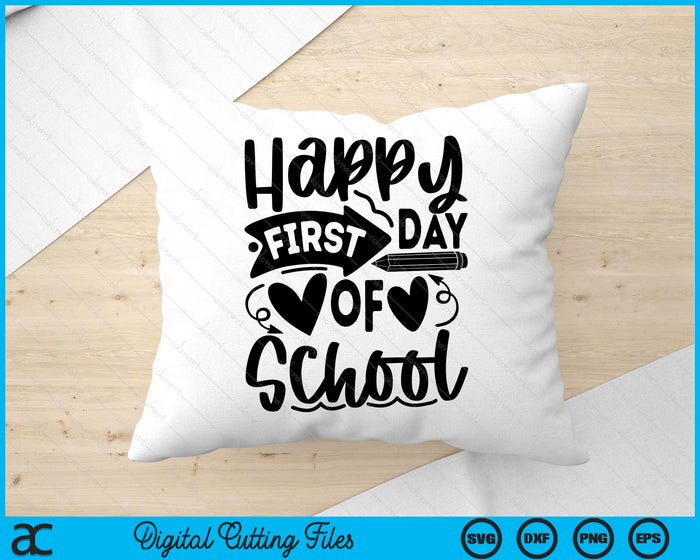 Happy First Day Of School Back To School SVG PNG Digital Printable Files