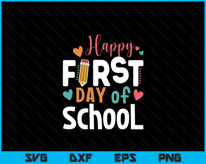 Happy First Day Of School Teacher Kids Back To School SVG PNG Digital Cutting Files