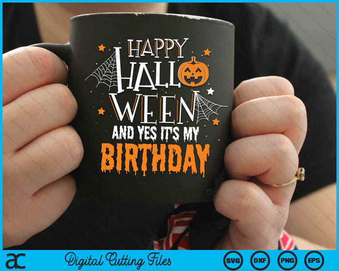 Feliz Halloween y sí, es mi cumpleaños Cumpleaños de Halloween SVG PNG Archivo de corte digital