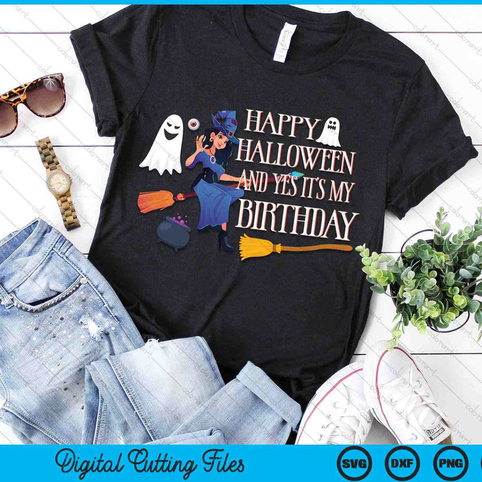 Happy Halloween And Yes It's My Birthday Halloween Party SVG PNG Digital Cutting Files