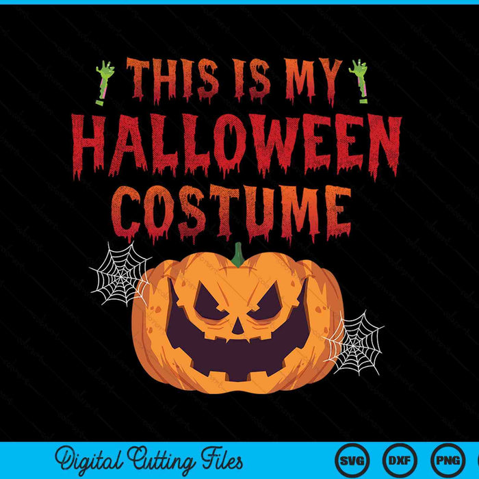 Happy Halloween This Is My Halloween Costume SVG PNG Digital Cutting File